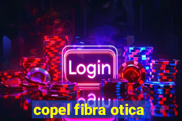 copel fibra otica